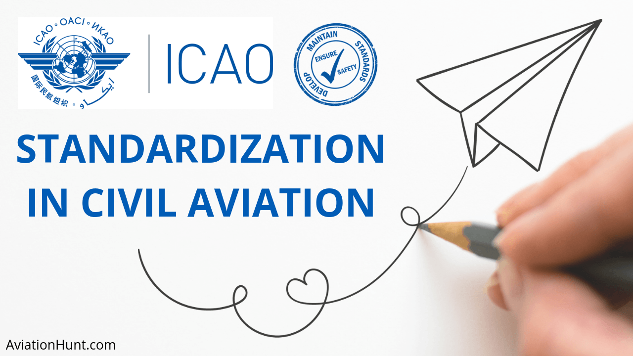 Need for Standards in Civil Aviation and how is it maintained