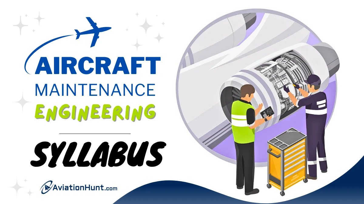 Aircraft Maintenance Engineering Detailed Syllabus