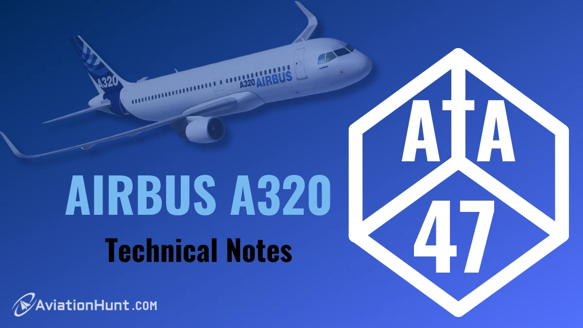 ATA 47: Airbus A320 (Technical Notes)